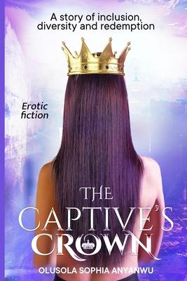 The Captive’s Crown: A story of inclusion, diversity and redemption