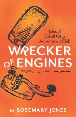 Wrecker of Engines - Tales of Cobalt City’s Adventurers Club