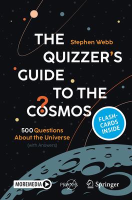 The Quizzer’s Guide to the Cosmos: 500 Questions About the Universe (with Answers)