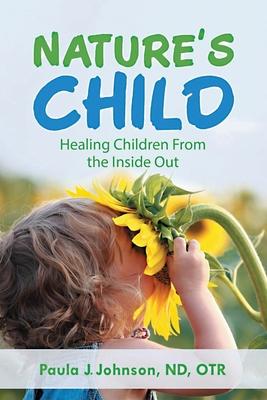 Nature’s Child: Healing Children from the Inside Out