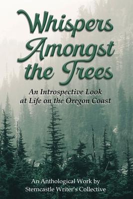 Whispers Amongst the Trees: An Introspective Look at Life on the Oregon Coast