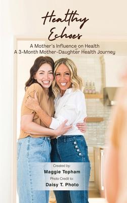 Healthy Echoes: A Mother’s Influence on Health. A 3-month Mother-Daughter Health Journey