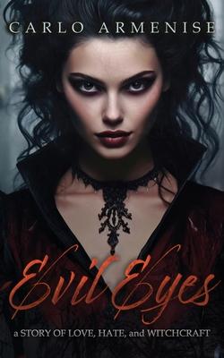Evil Eyes: A Story of Love, Hate and Witchcraft