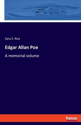 Edgar Allan Poe: A memorial volume