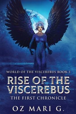 Rise Of The Viscerebus: The First Chronicle