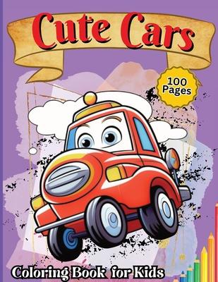 Cute Car Coloring Book for Kids: Easy and Simple Coloring Pages For Kids Ages 4-12 with cute Cars