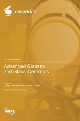 Advanced Glasses and Glass-Ceramics