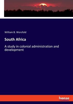 South Africa: A study in colonial administration and development