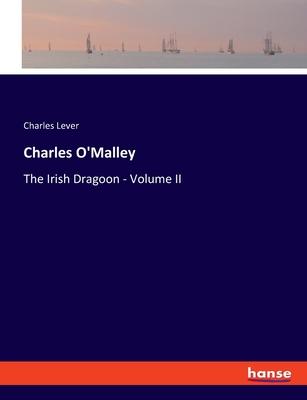 Charles O’Malley: The Irish Dragoon - Volume II