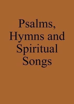 Psalms, Hymns and Spiritual Songs: Anabaptist Hymnbook