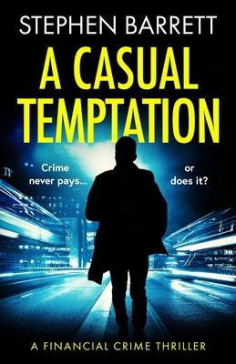 A Casual Temptation: Crime never pays... or does it?