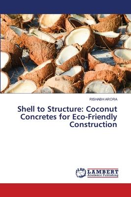 Shell to Structure: Coconut Concretes for Eco-Friendly Construction