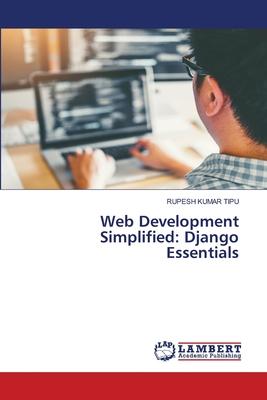 Web Development Simplified: Django Essentials