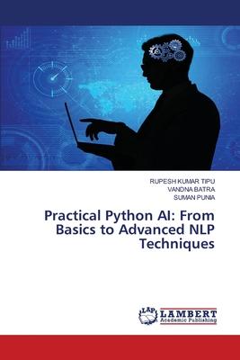 Practical Python AI: From Basics to Advanced NLP Techniques
