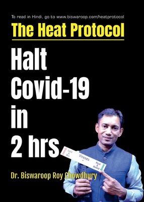 The Heat Protocol: Halt Covid-19 in 2 hrs