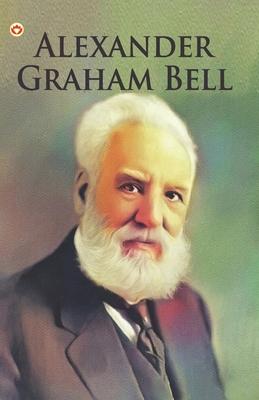 Great Scientists of the World: Alexander Graham Bell