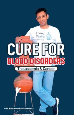 Cure For Blood Disorders: Thalassemia & Cancer