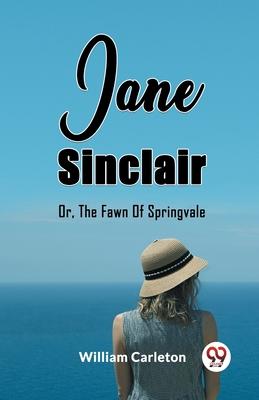 Jane Sinclair Or, The Fawn Of Springvale