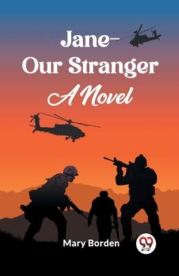 Jane--Our Stranger A Novel