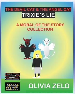 The Devil Cat & The Angel Cat - Trixie’s Lie: A Moral of the Story Collection