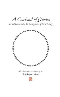 A Garland of Quotes: an outlook on the 64 hexagrams of the I’Ching