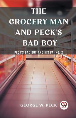 The Grocery Man And Peck’s Bad Boy Peck’s Bad Boy and His Pa, No. 2