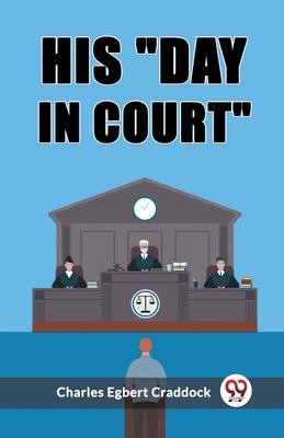 His day in court