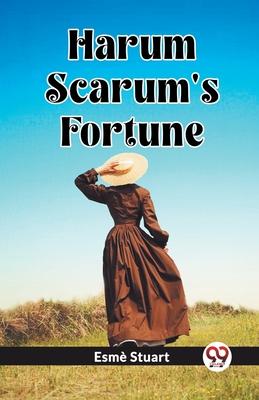 Harum Scarum’s Fortune