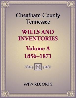 Cheatham County, Tennessee Wills and Inventories, Volume A, 1856-1871