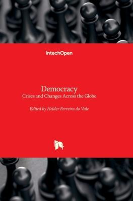 Democracy - Crises and Changes Across the Globe