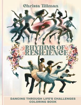 Rhythms of Resilience: Dancing Through Life’s Challenges Coloring Book