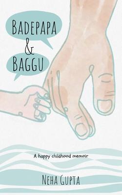 Badepapa and Baggu: A Happy Childhood Memoir