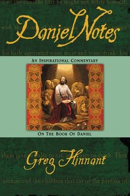 DanielNotes: An Inspirational Commentary on the Book of Daniel