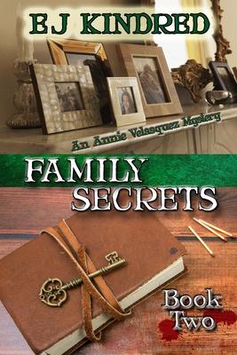 Family Secrets: Book Two in the Annie Velasquez Mystery Series
