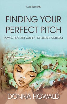 Finding Your Perfect Pitch: How to Ride Life’s Current to Librate Your Soul
