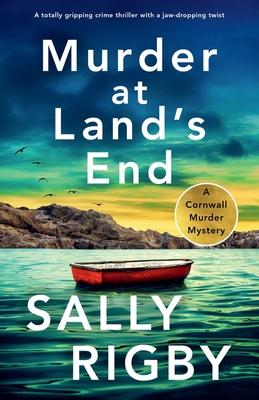 Murder at Land’s End: A totally gripping crime thriller with a jaw-dropping twist