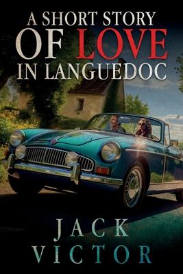 A Short Story of Love in Languedoc