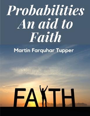 Probabilities: An aid to Faith
