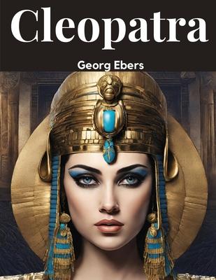 Cleopatra: A Life of Passion