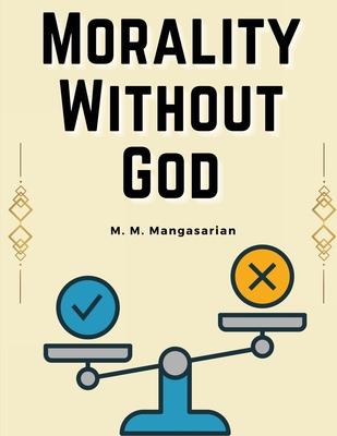 Morality Without God