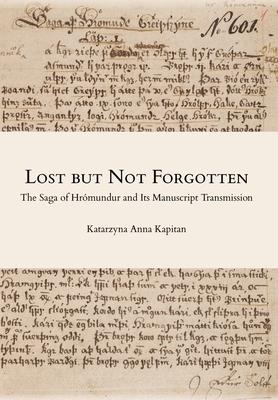 Lost but Not Forgotten: The Saga of Hrómundur and Its Manuscript Transmission