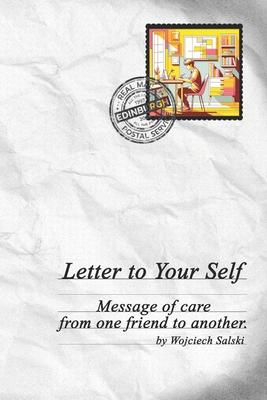 Letter to Your Self: Message of care from one friend to another.