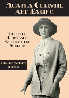 Agatha Christie and Ealing: Queen of Crime and Queen of the Suburbs
