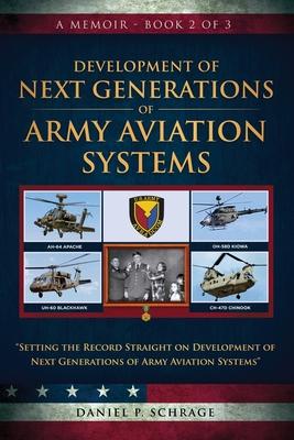 Development of Next Generations of Army Aviation Systems: A Memoir - Book 2 of 3