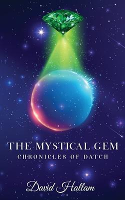 The Mystical Gem: Chronicles of Datch