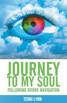 Journey to My Soul: Following Divine Navigation
