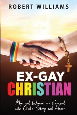 Ex-Gay Christian: Men and Women are Crowned with God’s Glory and Honor