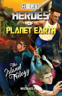 Hope: Heroes of Planet Earth -The Island Trilogy