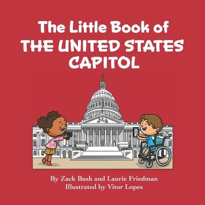 The Little Book of the United States Capitol: Introduction to the United States Capitol, Congress, Government, American Landmarks for Kids Ages 3 10,