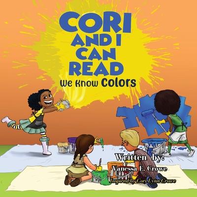 Cori and I Can Read: We Know Colors